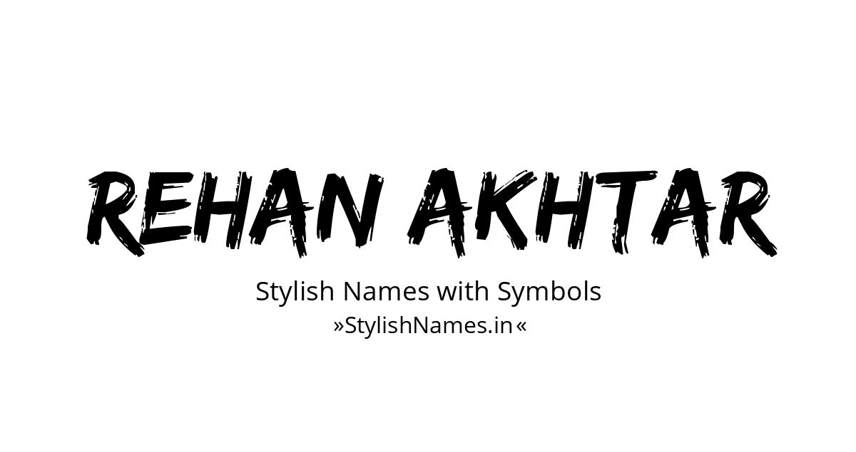 Rehan Akhtar stylish names